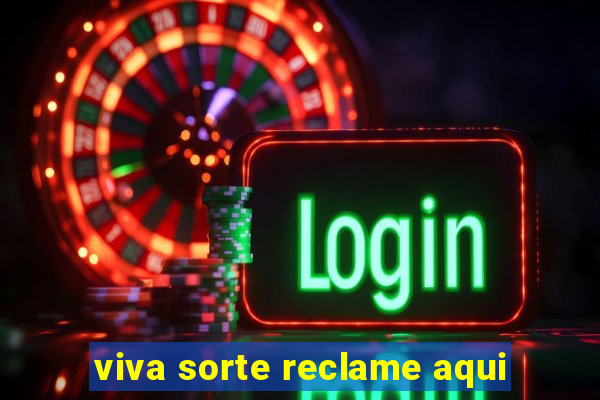 viva sorte reclame aqui